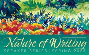 Nature of Writing Speaker Series ⎸ Spring 2023