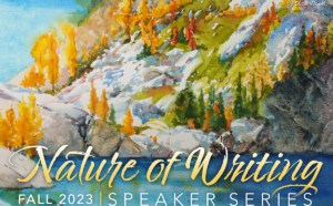 Nature of Writing Speaker Series ⎸ Fall 2023